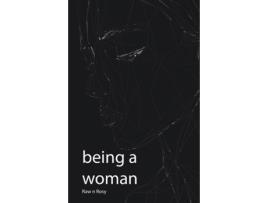 Livro Being a Woman Celebrating the Nuances of Femininity in a Changing World de Raw n Rosy (Inglês)