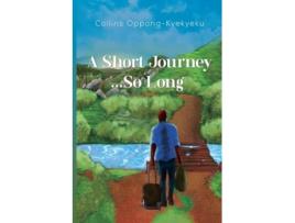 Livro A Short Journey...So Long de Collins Oppong-Kyekyeku (Inglês)