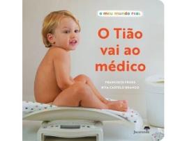 Livro O TIÃO VAI AO MÉDICO - O MEU MUNDO REAL de Francisco Froes e Rita Froes (Português)