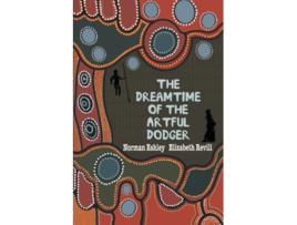 Livro The Dreamtime of the Artful Dodger de Norman Eshley e Elizabeth Revill (Inglês)