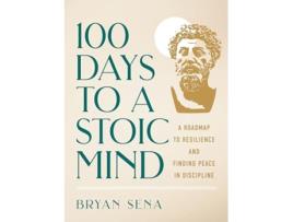 Livro 100 Days to a Stoic Mind de Bryan Sena (Inglês - Capa Dura)