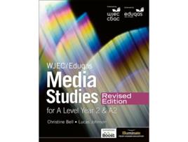 Livro WJEC/Eduqas Media Studies For A Level Year 2 Student Book – Revised Edition de Christine Bell e Lucas Johnson (Inglês)