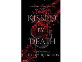 Livro Kissed by Death de Holly Roberds (Inglês)