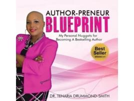 Livro Author-Preneur Blueprint My Personal Nuggets for Becoming A Bestselling Author de Dr Tenaria Drummond-Smith (Inglês)