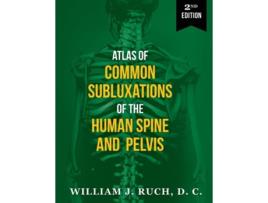 Livro Atlas of Common Subluxations of the Human Spine and Pelvis, Second Edition de DC William Ruch (Inglês)