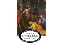 Livro The Story of the Greeks de Helene Guerber (Inglês - Capa Dura)