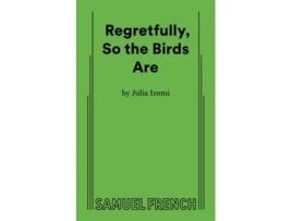 Livro Regretfully, So the Birds Are de Julia Izumi (Inglês)
