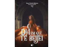 Livro O Dia Em Que Te Beijei de Paula Toyneti Benalia (Português)