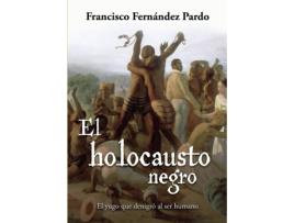 Livro El holocausto negro de Francisco Fernández Pardo (Espanhol - 2018)