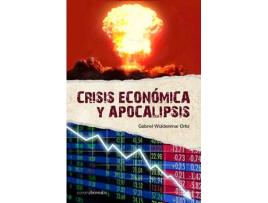 Livro Crisis Económica Y Apocalipsis de Gabriel Wüldenmar Ortiz