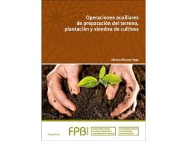 Livro Operaciones Auxiliares De Preparación Del Terreno, Plantación Y Siembra De Cultivos