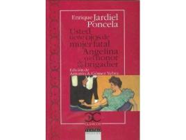 Livro Usted Tiene Ojos De Mujer Fatal. Angelina O El Honor De Un Brigadier de Enrique Jardiel Poncela (Espanhol)