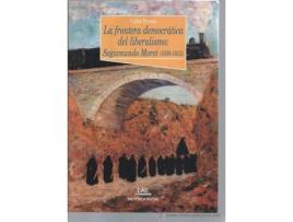 Livro Frontera Democratica Del Liberalismo Segismundo Moret de Jose Carlos Ferrera Cuesta (Espanhol)