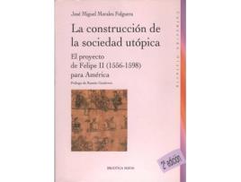 Livro Construccion De La Sociedad Utopica,La de Jose Miguel Morales Folguera (Espanhol)