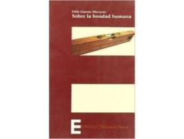 Livro Sobre La Bondad de Felix Garcia Moriyon (Espanhol)