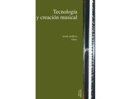 Livro Tecnologia Y Creación Musical de Xavier Aviñoa Perez (Espanhol)