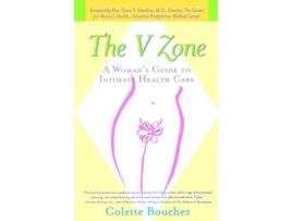 Livro The V Zone: A Woman's Guide to Intimate Health Care Colette Bouchez (Inglês)
