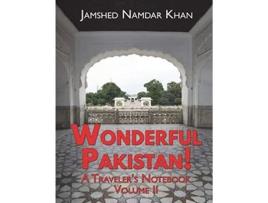 Livro Wonderful Pakistan A Travelers Notebook Volume 2 2 A Travelers Guide to Pakistan de Jamshed Namdar Khan (Inglês)
