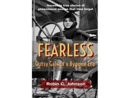 Livro Fearless: Gutsy Gals of a Bygone Era Robin C Johnson (Inglês)