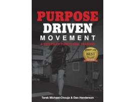 Livro Purpose Driven Movement: A System for Functional Training Tarek Michael-Chouja, Dan Henderson (Inglês)