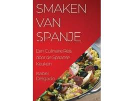 Livro Smaken van Spanje Een Culinaire Reis door de Spaanse Keuken de Isabel Delgado (Inglês)