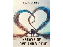 Livro Essays of Love and Virtue de Havelock Ellis (Inglês)