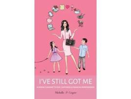 Livro I've Still Got Me: A Widow's Journey to Love, Happiness & Financial Independence Michelle P Cooper (Inglês)