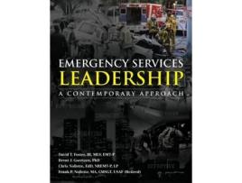 Livro Emergency Services Leadership: A Contemporary Approach David T. Foster III, Chris Nollette et al. (Inglês)