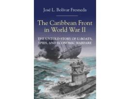 Livro The Caribbean Front in World War II de José L Bolívar (Inglês - Capa Dura)