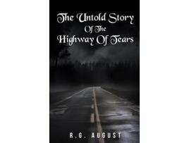 Livro THE UNTOLD STORY OF THE HIGHWAY OF TEARS de RG August (Inglês)