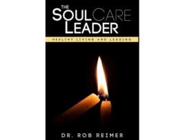 Livro The Soul Care Leader de Dr Rob Reimer (Inglês)