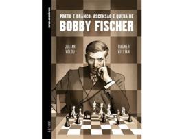 Livro Preto e Branco Ascensão e Queda de Bobby Fischer de Levoir (Português)