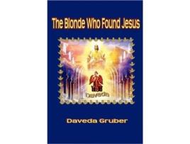 Livro The Blonde Who Found Jesus Daveda Gruber (Inglês)
