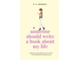 Livro Someone Should Write A Book About My Life K E McKenzie (Inglês)