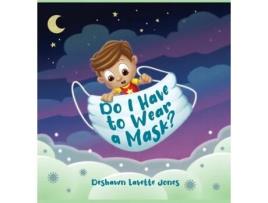 Livro Do I Have to Wear a Mask Deshawn L Jones (Inglês)