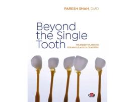 Livro Beyond the Single Tooth de DMD Paresh Shah (Inglês - Capa Dura)