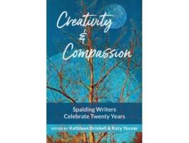 Livro Creativity & Compassion: Spalding Writers Celebrate 20 Years Kathleen Driskell, Katy Yocom (Inglês)