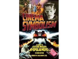 Livro Cinema Symbolism: A Guide to Esoteric Imagery in Popular Movies, Second Edition Robert W Sullivan IV (Inglês)