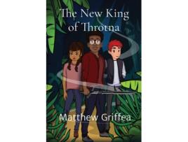 Livro The New King of Throtna Matthew Griffea (Inglês)