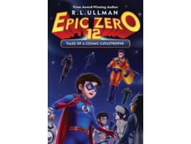 Livro Epic Zero 12 Tales of a Cosmic Catastrophe de RL Ullman (Inglês)