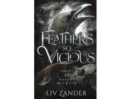 Livro Feathers so Vicious A Dark Fantasy Romance de Liv Zander (Inglês)