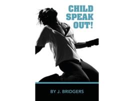 Livro Child Speak Out! Josephine J Bridgers, Jamey L Wilkins (Inglês)