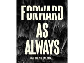 Livro Forward, As Always de Olan Rogers e Jake Sidwell (Inglês - Capa Dura)