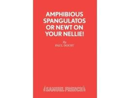 Livro Amphibious Spangulatos or Newt on Your Nellie! - A Farce Paul Doust (Inglês)