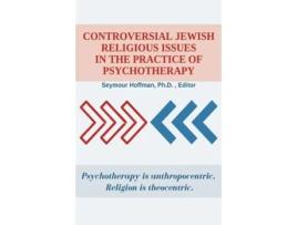 Livro Controversial Jewish Religious Issues In the Practice of Psychotherapy de Seymour Hoffman (Inglês)