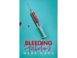 Livro Bleeding Fabulous de Mark Ward (Inglês)