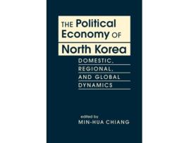 Livro The Political Economy of North Korea de Min-Hua Chiang (Inglês - Capa Dura)