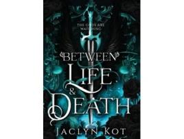 Livro Between Life and Death de Jaclyn Kot (Inglês - Capa Dura)