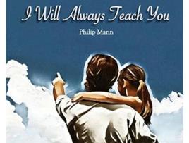 Livro I Will Always Teach You (2) Philip T Mann (Inglês)