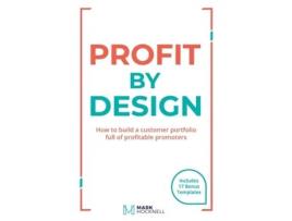 Livro Profit By Design: How to build a customer portfolio full of profitable promoters Mark Hocknell (Inglês)